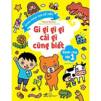 Sách - Gi gỉ gì gi cái gì cũng biết - Dành cho lớp 1 (TB 2021)