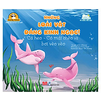 Amazing Animals - Những Loài Vật Đáng Kinh Ngạc! - Cá Heo - Có Mái Chèo Và Bơi Vèo Vèo