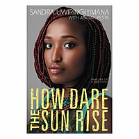 How Dare The Sun Rise