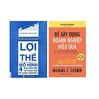 Combo 2 Cuốn:  Lợi Thế – Mô Hình 4 Nguyên Tắc Xây Dựng Một Tổ Chức Gắn Kết + Để Xây Dựng