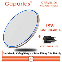 Sạc Nhanh Không Dây 15W CAPARIES CPRV01-Qi , Wireless Quick Charge, chuẩn Qi Apple cho Iphone, Samsung, Vivo, Oppo, Xioami, Huawei, Vsmart - Chính Hãng
