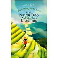 Đường Ngược Chiều – Từ Bản Người Dao Đến Học Bổng Erasmus