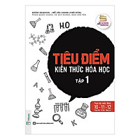 Tiêu Điểm Kiến Thức Hóa Học – Tập 1 (Tặng kèm Bookmark PL)