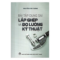 Bài Tập Dung Sai Lắp Ghép Và Đo Lường Kĩ Thuật