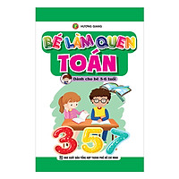 Bé Làm Quen Toán (Dành Cho Bé 5 – 6 Tuổi)