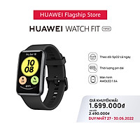 Đồng Hồ Thông Minh HUAWEI WATCH FIT Mới | Theo Dõi Spo2 Cả Ngày | Thời Lượng Pin Dài | Màn Hình AMOLED 1,64” | Hàng Chính Hãng
