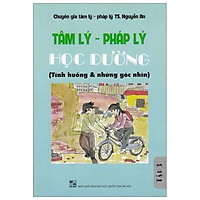 Tâm Lý – Pháp Lý Học Đường – Tình Huống Và Những Góc Nhìn – Tập 3