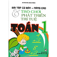 Bài Tập Cơ Bản Nâng Cao Và Trò Chơi Phát Triển Trí Tuệ Toán 1