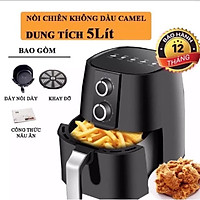 NỒI CHIÊN KHÔNG DẦU CAMEL 5L/ 6L/ 6.5L/ 7L BẢO HÀNH 12 THÁNG