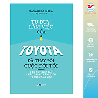 Tư Duy Làm Việc Của Toyota Đã Làm Thay Đổi Cuộc Đời Tôi