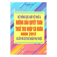 Hệ Thống Các Luật Về Thuế & Hướng Dẫn Quyết Toán Thuế Thu Nhập Cá Nhân