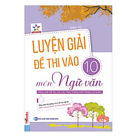 Luyện Giải Đề Thi Vào 10 Môn Ngữ Văn