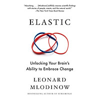Elastic: Unlocking Your Brain’s Ability to Embrace Change