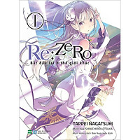 Re:zero - Bắt Đầu Lại Ở Thế Giới Khác - 1 (Tái Bản)