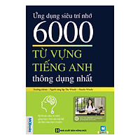 Ứng Dụng Siêu Trí Nhớ 6000 Từ Vựng Tiếng Anh Thông Dụng Nhất