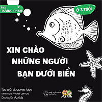 Sách Tương Phản - Kích Thích Thị Giác Trẻ Sơ Sinh - Xin Chào Những Người Bạn Dưới Biển