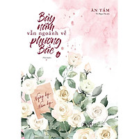 Sách - Bảy năm vẫn ngoảnh về phương bắc (combo tập 6+7) ( tặng kèm Bookmark Thiết Kế )