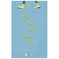 Cả Một Đời Quá Dài – Cớ Sao Phải Tạm Bợ