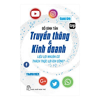 Truyền Thông Và Kinh Doanh - Lợi Nhuận Có Thách Thức Lợi Ích Công