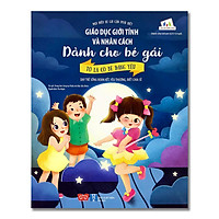 Sách - Giáo dục giới tính và nhân cách dành cho bé gái (Bộ 4 quyển, lẻ tùy chọn) - Mọi điều bé gái cần phải biết - Dành cho trẻ em từ 5-12 tuổi