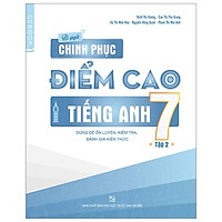 Bí Quyết Chinh Phục Điểm Cao Tiếng Anh 7 – Tập 2
