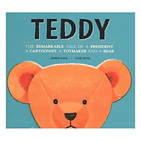 Teddy: The Remarkable Tale of a President, a Cartoonist, a Toymaker and a Bear