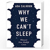 WHY WE CAN'T SLEEP