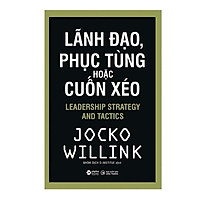 Sách - Lãnh đạo, phục tùng hoặc cuốn xéo