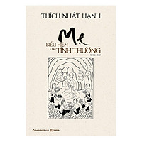 Mẹ – Biểu Hiện Của Tình Thương (Tái Bản)