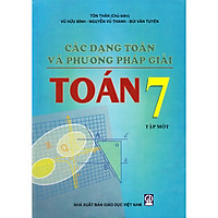 Các dạng toán và phương pháp giải toán 7 tập 1