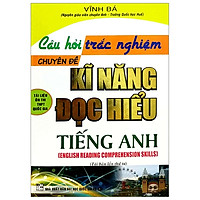 Câu Hỏi Trắc Nghiệm Chuyên Đề Kĩ Năng Đọc Hiểu Tiếng Anh
