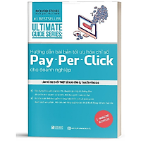 UltimateGuide Series: Hướng dẫn bài bản tối ưu hóa chỉ số Pay - per – Click cho doanh nghiệp - Sách hay mỗi ngày 