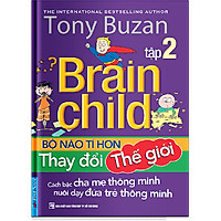 Tony Buzan - Bộ não tí hon tập 2 - Thay đổi thế giới