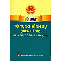 Sách Bộ luật Tố tụng Hình Sự Hiện Hành - Tái Bản Năm 2021 (NXB Chính Trị Quốc Gia Sự Thật)