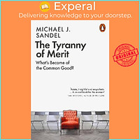 Sách - The Tyranny of Merit : What's Become of the Common Good? by Michael J. Sandel (UK edition, paperback)