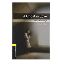 Oxford Bookworms Library (3 Ed.) 1: A Ghost in Love and Other Plays Playscript