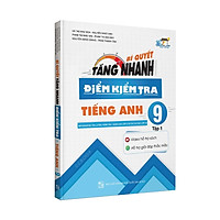 Sách - Bí quyết tăng nhanh điểm kiểm tra Tiếng Anh 9 tập 1
