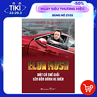 Elon Musk - Đặt Cả Thế Giới Lên Bốn Bánh Xe Điện