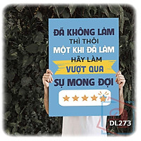 Tranh động lực trang trí phòng làm việc - Đã không làm thì thôi, một khi đã làm hãy làm vượt qua sự mong đợi -v2 - DL273