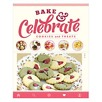 Bake & Celebrate: Cookies And Treats