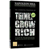 Tác giả: Napoleon Hill Napoleon Hill - 5 Nguyên Tắc Vàng Nghĩ Giàu Làm Giàu - Đánh Thức Khát Khao Làm Giàu Trong Bạn