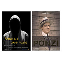 Combo 2 Cuốn Bí Kíp Marketing – Bán Hàng: Bóng Ma Danh Vọng + Sự Trỗi Dậy Của Siêu Lừa Ponzi