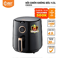 Nồi Chiên Không Dầu Comet CM6836 - 4.5L - Hàng Chính Hãng