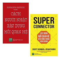 Combo Sách Tạo Dựng Mối Quan Hệ Trong Công Việc và Cuộc Sồng: Xây Dựng Mối Quan Hệ Bền Vững Trong Kinh Doanh + Cách Người Nhật Xây Dựng Mối Quan Hệ (Tái Bản)