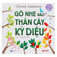Gõ Nhẹ Vào Thân Cây Kỳ Diệu (Tương Tác, Sáng Tạo Dành Cho Trẻ 2-5 Tuổi)