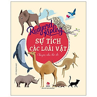 Sự Tích Các Loài Vật - Chuyện Như Thế Đó (Tái Bản 2020)