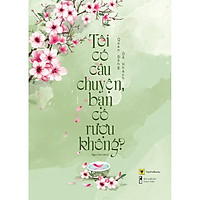 Sách - Tôi có câu chuyện, bạn có rượu không? (tặng kèm bookmark)