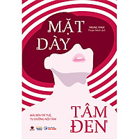 Mặt Dày Tâm Đen – Mài Bén Trí Tuệ, Tu Dưỡng Nội Tâm