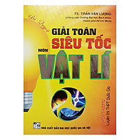Bí Quyết Giải Toán Siêu Tốc Môn Vật Lí Quyển Thượng
