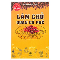 Làm Chủ Quán Cà Phê (Tái Bản 2018)